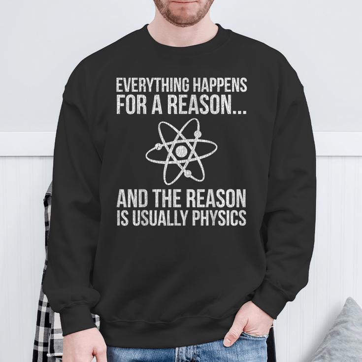 Everything Happens For A Reason And The Is Usually Physics Sweatshirt Gifts for Old Men