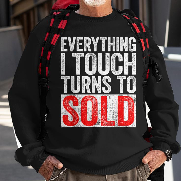 Everything I Touch Turns To Sold Realtor Sweatshirt Gifts for Old Men