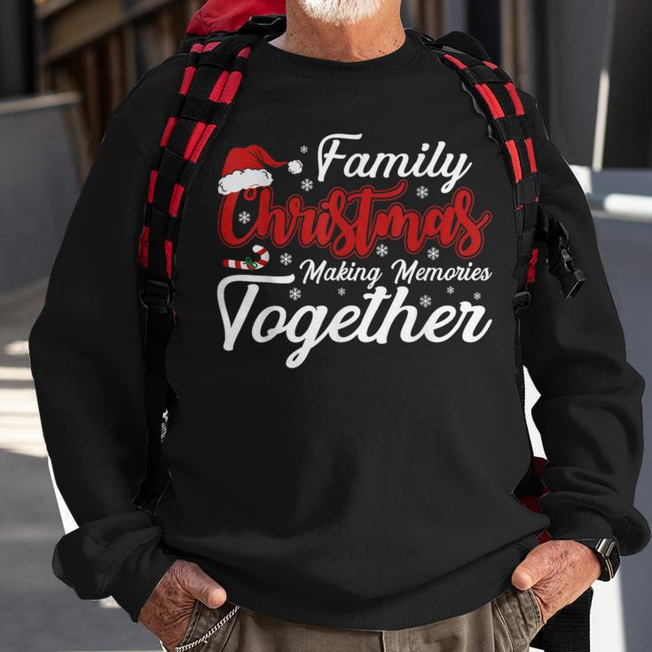 Family Christmas Making Memories Together Christmas Sweatshirt Gifts for Old Men