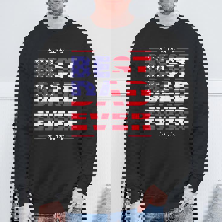 Fathers Day For Dad Best Dad Ever Us American Flag Sweatshirt Gifts for Old Men