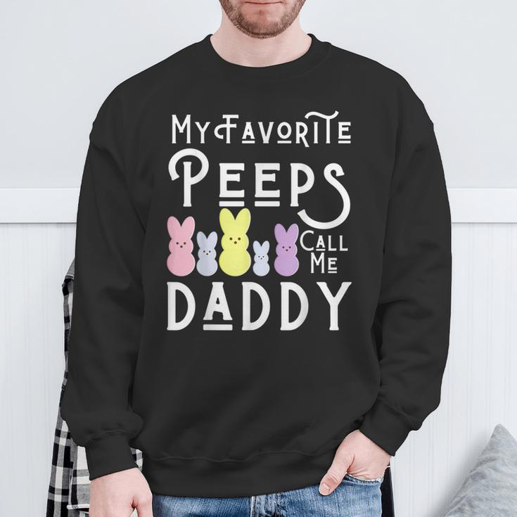 My Favorite Peeps Call Me Daddy Dad Easter Basket Stuffer Sweatshirt Gifts for Old Men