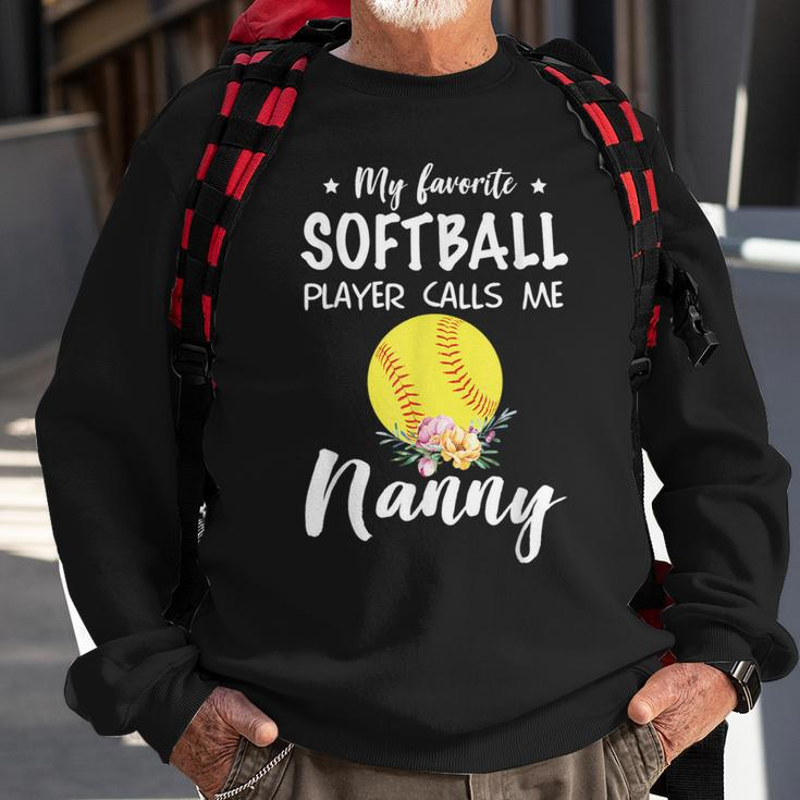 My Favorite Softball Player Calls Me Nanny Sweatshirt Gifts for Old Men