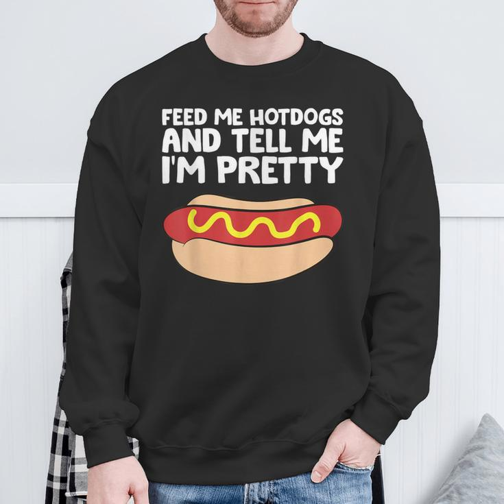 Feed Me Hotdogs And Tell Me I'm Pretty Hot Dog Sweatshirt Gifts for Old Men