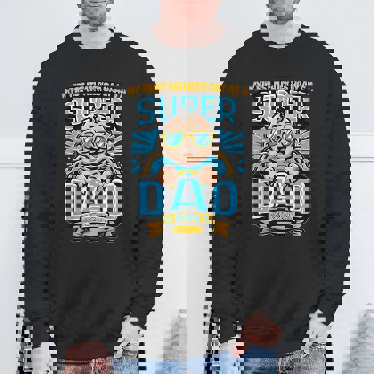 My First Father's Day As A Super Dad Father's Day 2024 Sweatshirt Gifts for Old Men