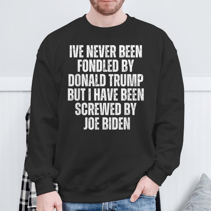 Never Been Fondled By Donald Trump Been Screwed By Joe Biden Sweatshirt Gifts for Old Men