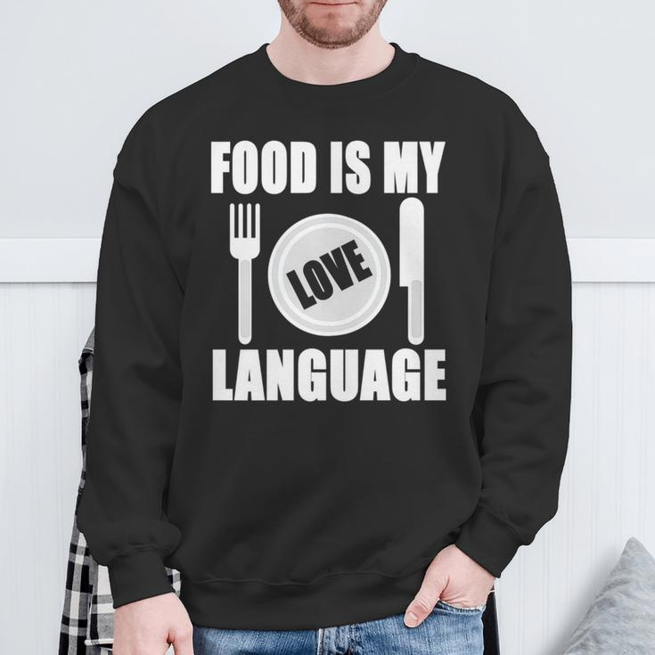 Food Is My Love Language Chef Food Lovers Cooking Sweatshirt Gifts for Old Men