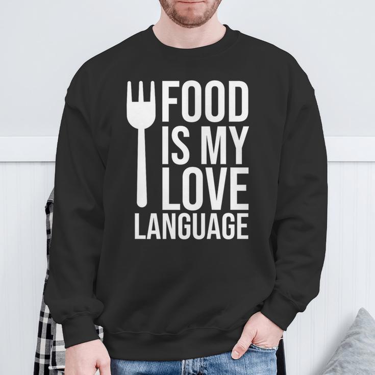 Food Is My Love Language Meme Food Is My Love Language Quote Sweatshirt Gifts for Old Men