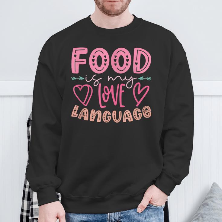 Food Is My Love Language Retro Food Lover Chef Cook Foodie Sweatshirt Gifts for Old Men