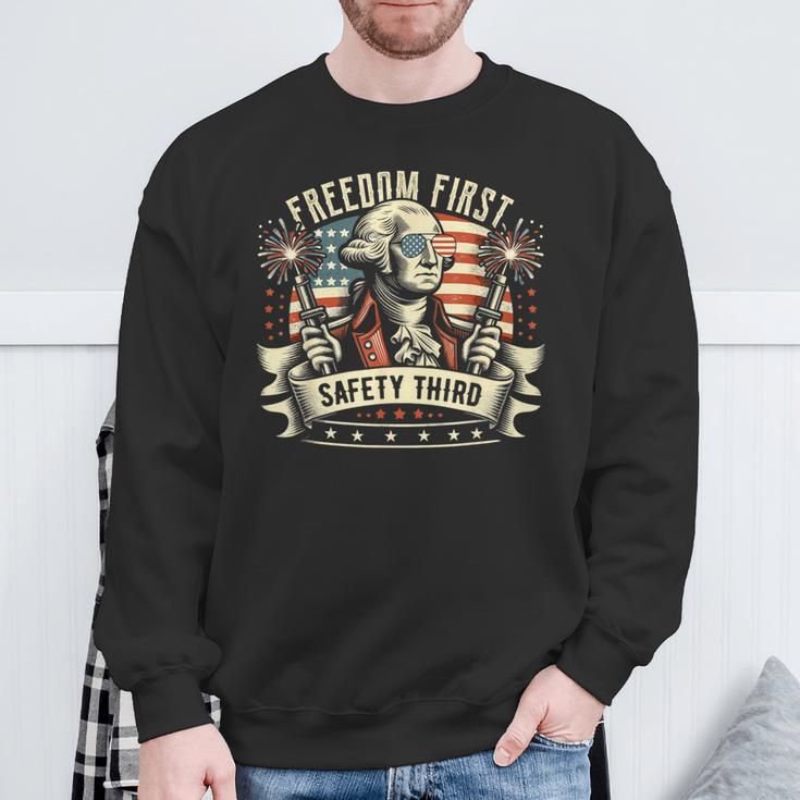 Freedom First Safety Third Fireworks 4Th Of July Sweatshirt Gifts for Old Men