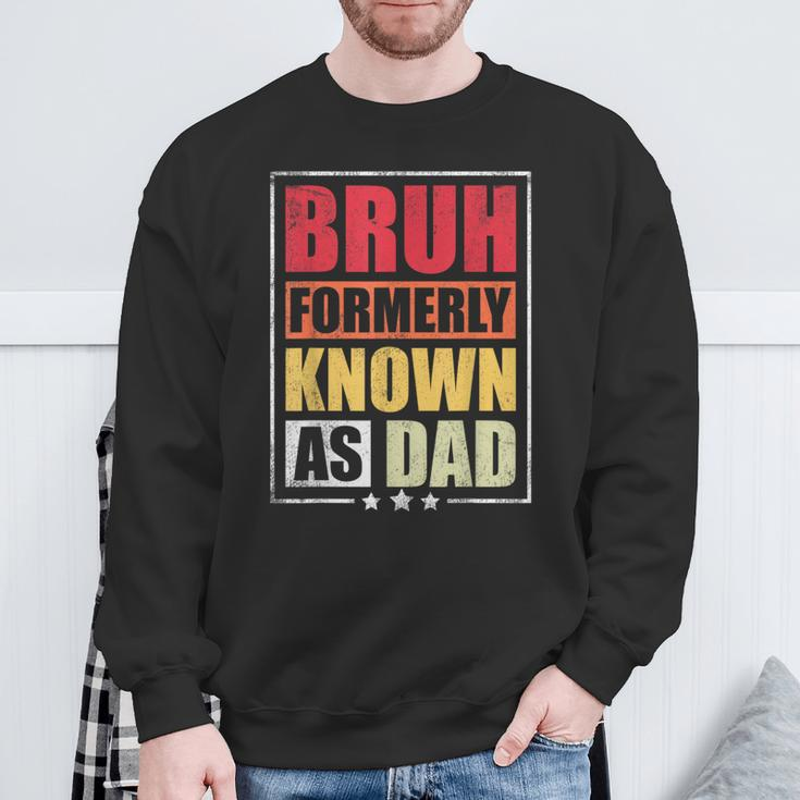 Bruh Formerly Known As Dad Vintage Fathers Day Sweatshirt Gifts for Old Men