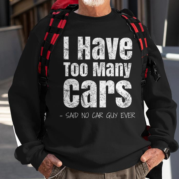 Car Guy I Have Too Many Cars Vintage Sweatshirt Gifts for Old Men