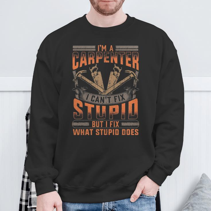 Carpenters I Fix What Stupid Does Sweatshirt Gifts for Old Men