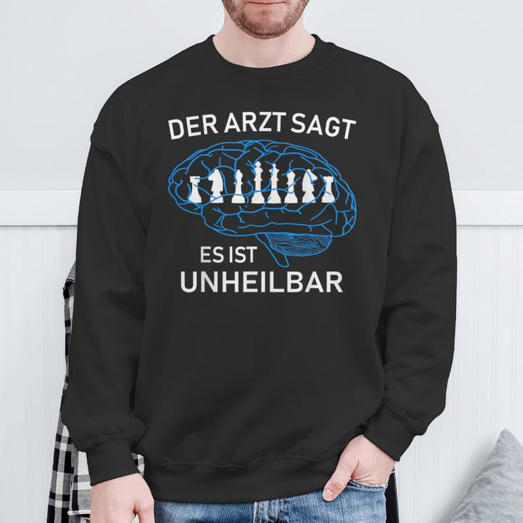 Chess Player Der Arzt Sagt Es Ist Unheilbar German Language Sweatshirt Geschenke für alte Männer
