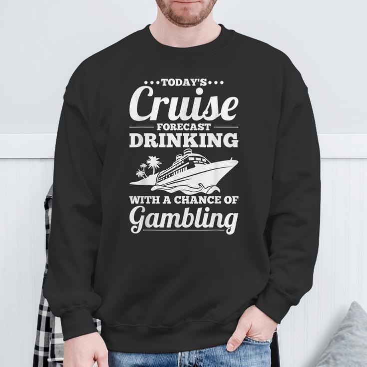 Cruising Forecast Drinking With A Chance Of Gambling Sweatshirt Gifts for Old Men