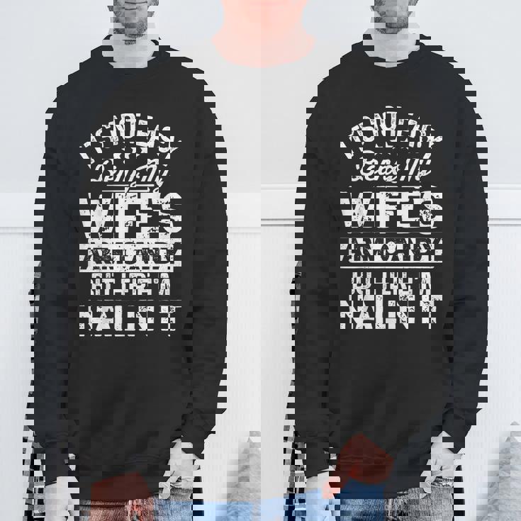 Dad Fathers Day It Not Easy Being My Wife's Arm Candy Sweatshirt Gifts for Old Men