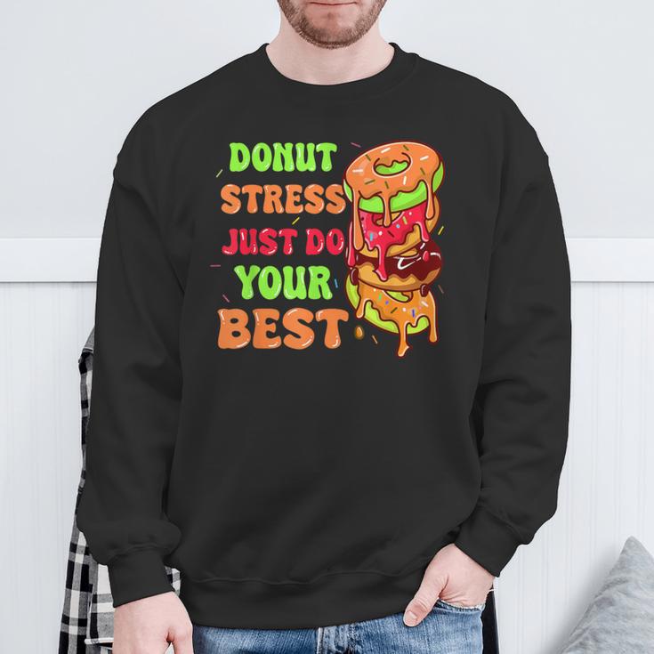 Donut Stress Just Do Your Best Testing Day Test Day Sweatshirt Gifts for Old Men