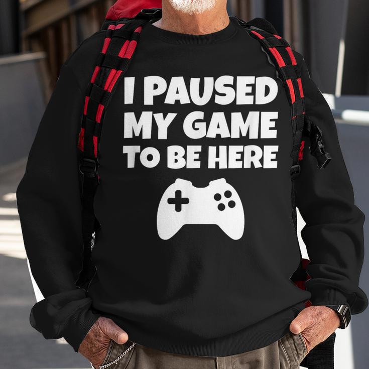 Gamer I Paused My Game Sweatshirt Gifts for Old Men