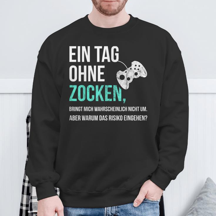 Gaming Sayings For Gamer Ein Tag Ohne Zocken Sweatshirt Geschenke für alte Männer