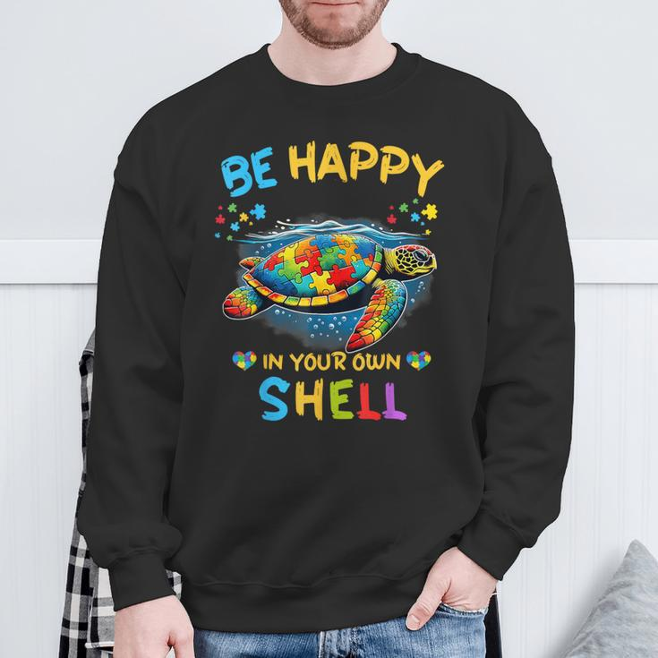 Be Happy In Your Own Shell Autism Awareness Turtle Sweatshirt Gifts for Old Men