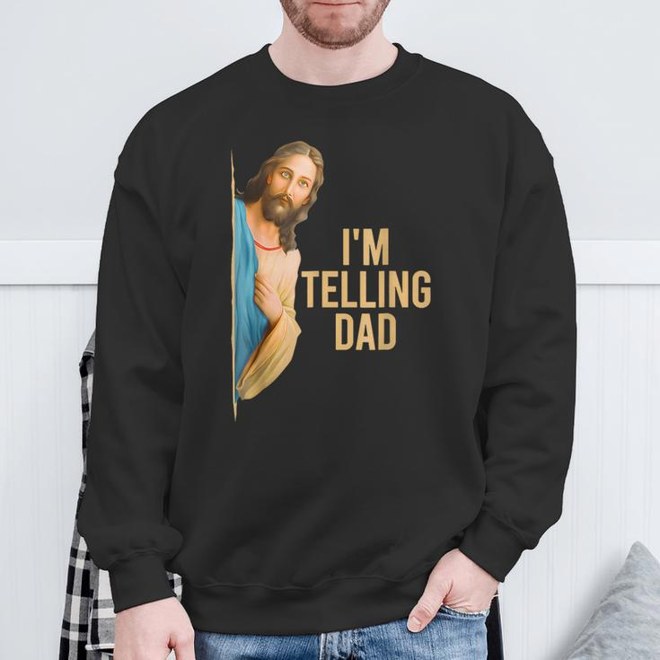 I'm Telling Dad Jesus Meme Kid Women Sweatshirt Gifts for Old Men