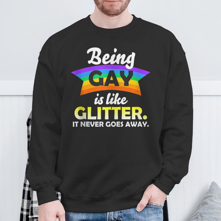 Lgbtq Being Gay Is Like Glitter It Never Goes Away Sweatshirt Gifts for Old Men