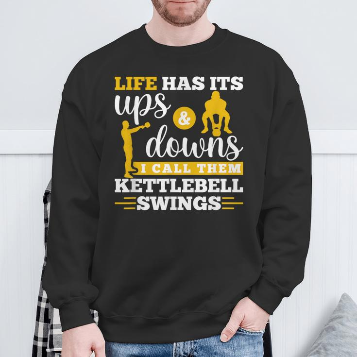 Life Has Its Ups And Downs Workout Kettle Bell Sweatshirt Gifts for Old Men