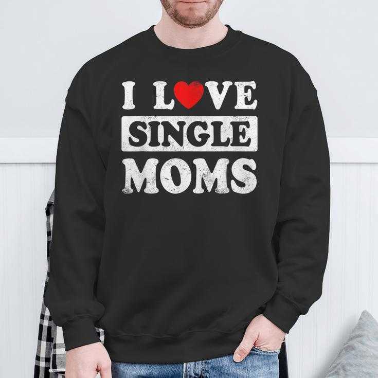 I Love Single Moms Valentines Day I Heart Single Moms Sweatshirt Gifts for Old Men