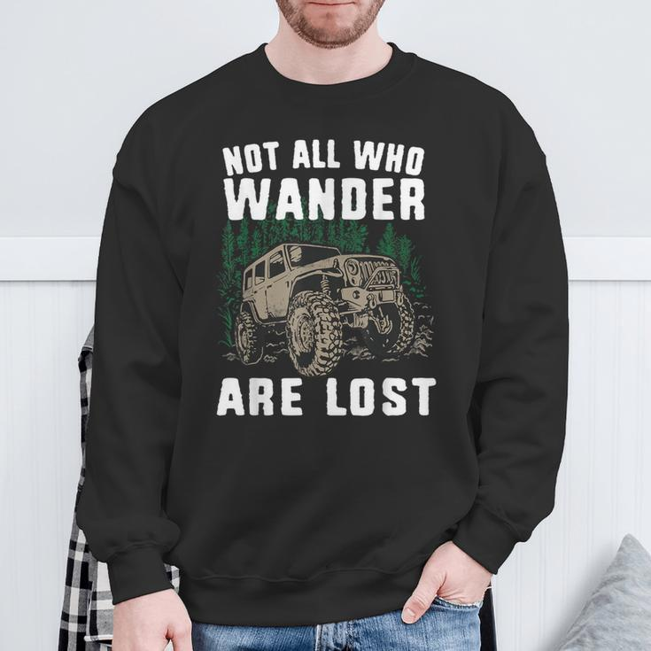 Offroad Truck 4X4 Not All Who Wander Are Lost Sweatshirt Gifts for Old Men