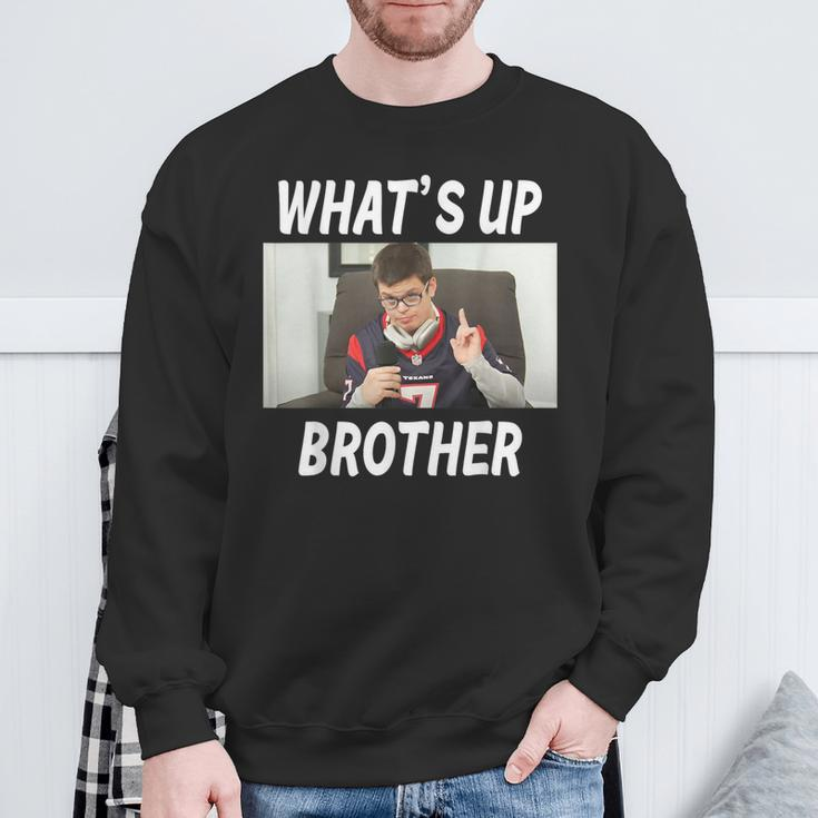 Sketch Streamer Whats Up Brother Meme Sweatshirt Gifts for Old Men