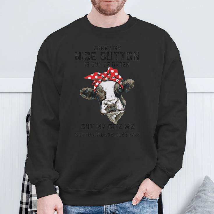 Sorriy My Nice Buttons Is Out Of Order Cows Sweatshirt Gifts for Old Men