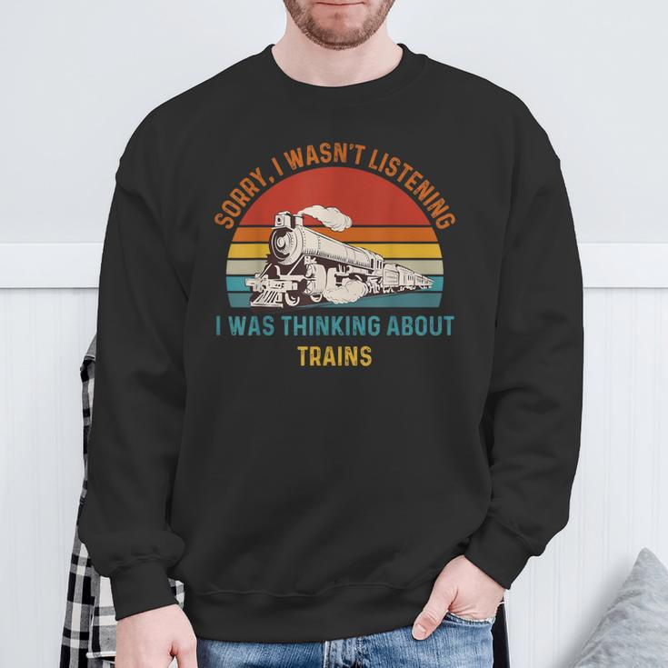 I Wasn't Listening I Was Thinking About Trains Vintage Sweatshirt Gifts for Old Men