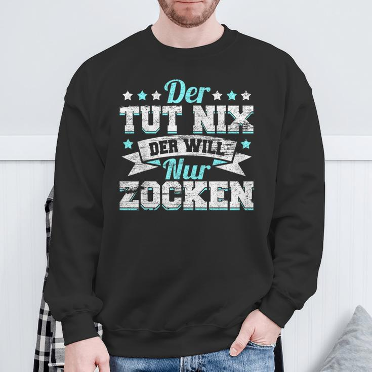 Gamer Gamer Gamer Games Pc Der Tut Nix Der Will Nur Zocken Sweatshirt Geschenke für alte Männer