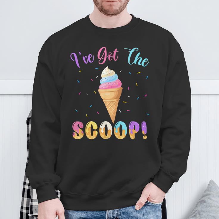 Gender Reveal I've Got The Scoop Ice Cream Themed Sweatshirt Gifts for Old Men