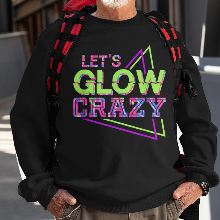 Lets Glow Crazy Matching Family Birthday Party Friend Outfit Sweatshirt Gifts for Old Men