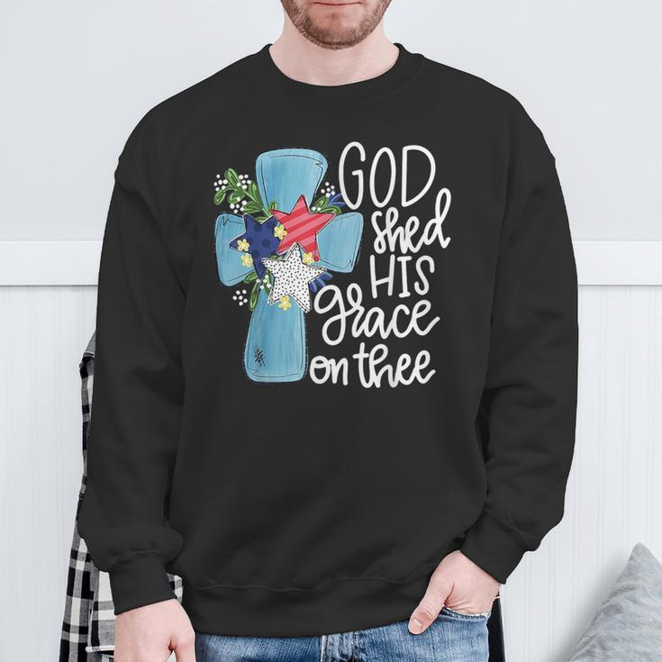 God Shed His Grace On Thee Sweatshirt Gifts for Old Men