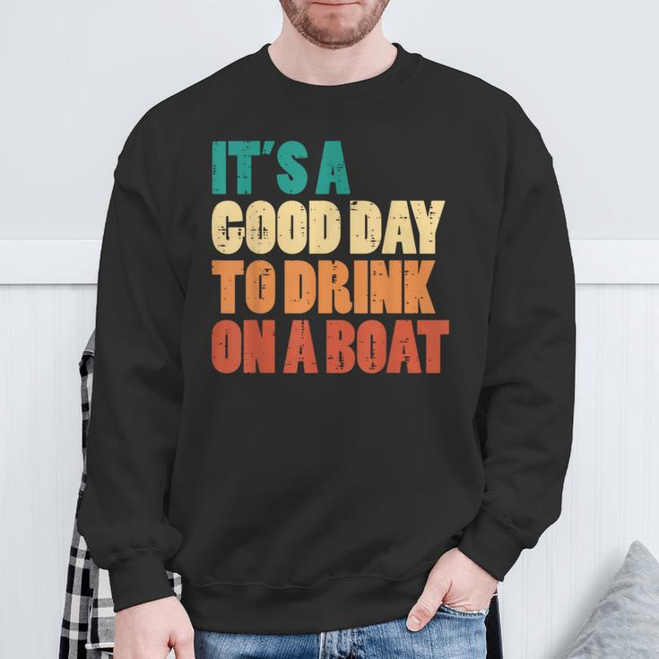 Good Day To Drink On Boat Retro Pontoon Boater Dad Women Sweatshirt Gifts for Old Men