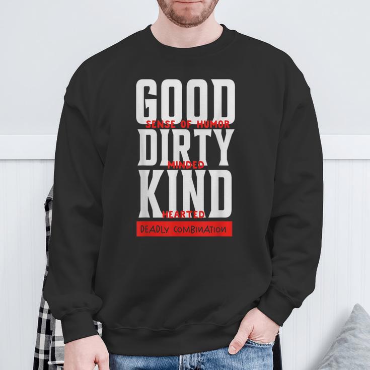 Good Sense Of Humor Dirty Minded Kind Hearted Sweatshirt Gifts for Old Men