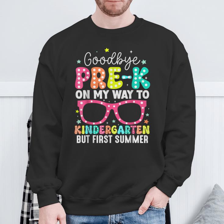 Goodbye Pre-K Graduation To Kindergarten First Summer Sweatshirt Gifts for Old Men