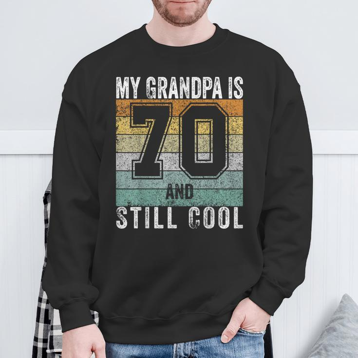 My Grandpa Is 70 And Still Cool 70Th Father's Day Sweatshirt Gifts for Old Men