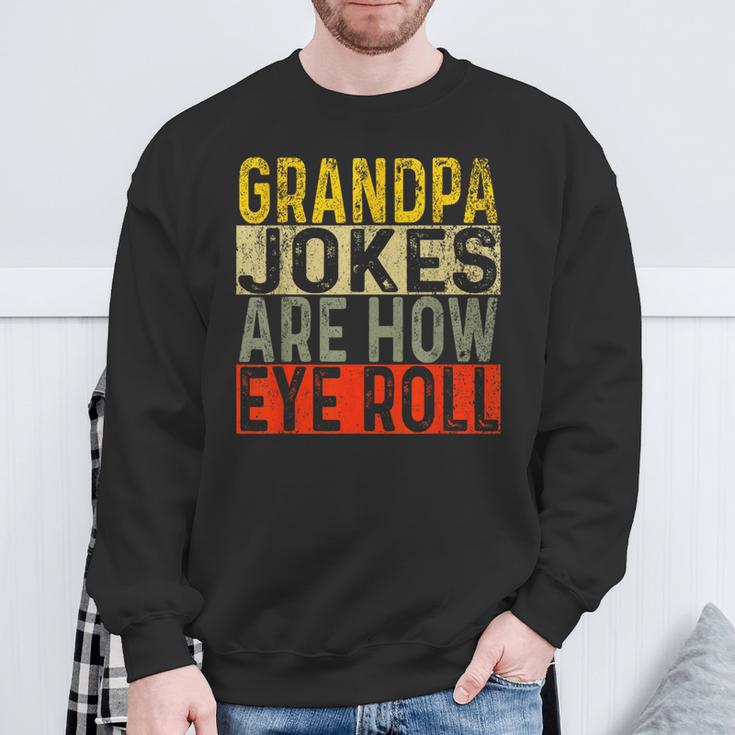 Grandpa Jokes Are How Eye Roll Grandpa Pun Joke Sweatshirt Gifts for Old Men