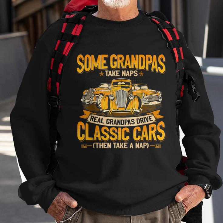 Some Grandpas Take Naps Real Grandpas Drive Classic Cars Sweatshirt Gifts for Old Men