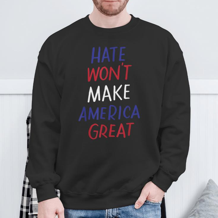 Hate Won't Make America Great Anti-War Anti-Racism Sweatshirt Gifts for Old Men