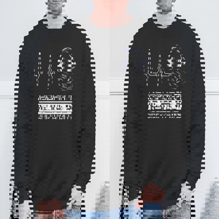 Headphone On Volume Up Ignore The World Headphones Sweatshirt Gifts for Old Men