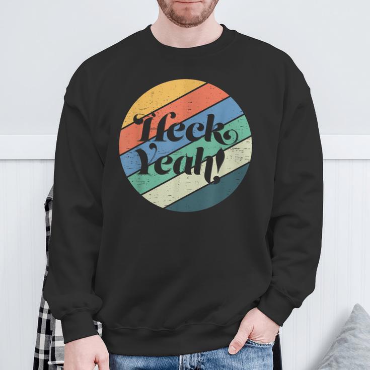 Heck Yeah Retro Distressed Graphic Sweatshirt Gifts for Old Men