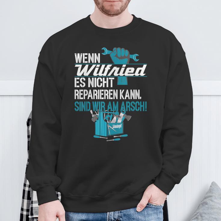 Heimwerker Wenn Wilfried Es Nicht Reparieren Kann Sweatshirt Geschenke für alte Männer