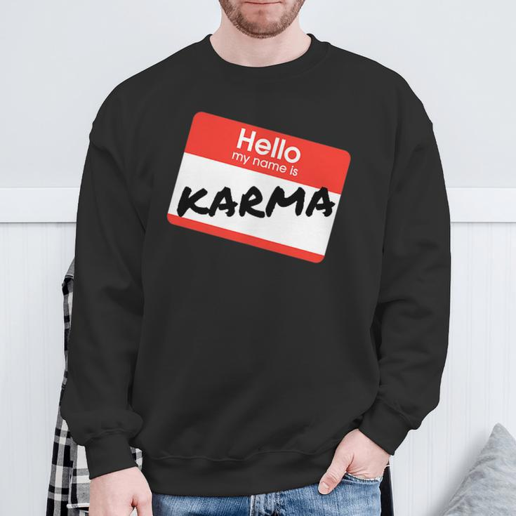 Hello My Name Is 'Karma' By What Of This Sweatshirt Gifts for Old Men