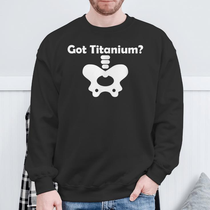 Hip Replacement Got Titanium Get Well Soon Recovery Sweatshirt Gifts for Old Men