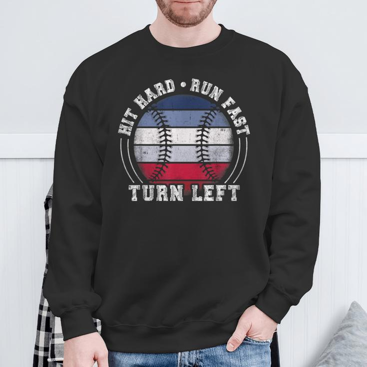 Hit Hard Run Fast Turn Left Baseball Player Sweatshirt Gifts for Old Men