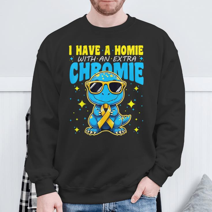 I Have A Homie With An Extra Chromie Down Syndrome Awareness Sweatshirt Gifts for Old Men
