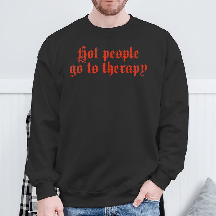 Hot People Go To Therapy Sweatshirt Gifts for Old Men